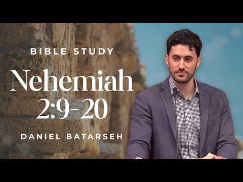 Nehemiah 2 (Part 2) Bible Study (Nehemiah Inspects Jerusalem's Walls) | Pastor Daniel Batarseh 5/15