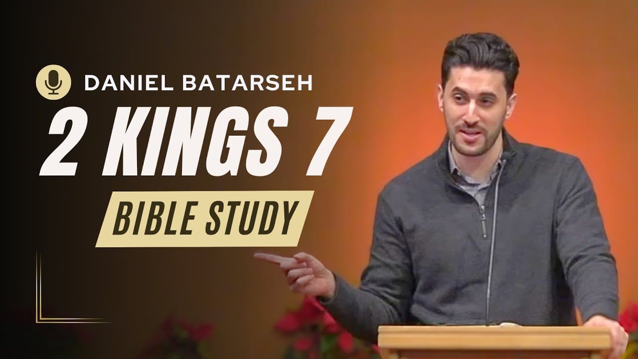2 Kings 7 Bible Study (Elisha Promises Food/The Syrians Flee) | Pastor Daniel Batarseh