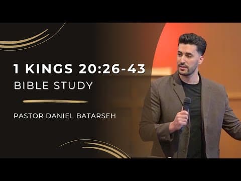 1 Kings 20 (Part 2) Bible Study (A Prophet Condemns Ben-hadad's Release) | Pastor Daniel Batarseh