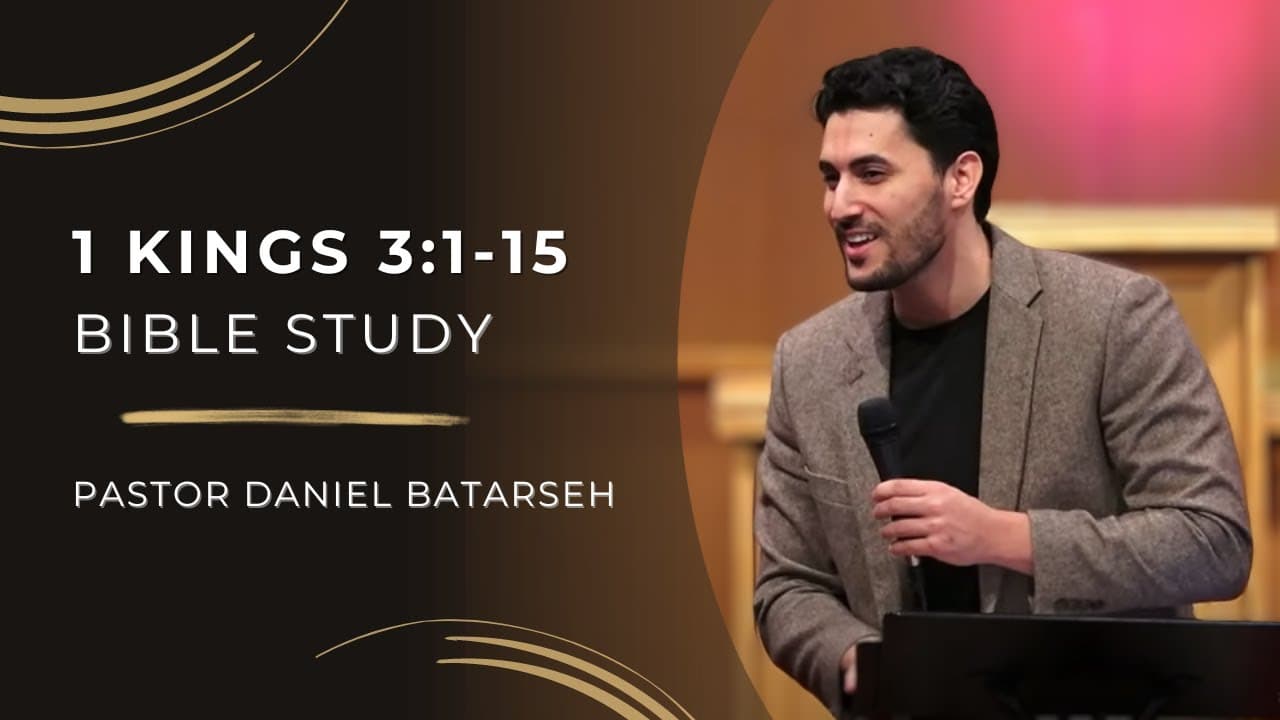1 Kings 3 (Part 1) Bible Study (Solomon's Prayer for Wisdom) | Pastor Daniel Batarseh