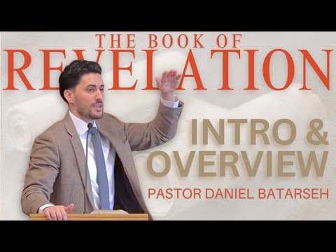The Book of Revelation | Introduction & Overview | Pastor Daniel Batarseh