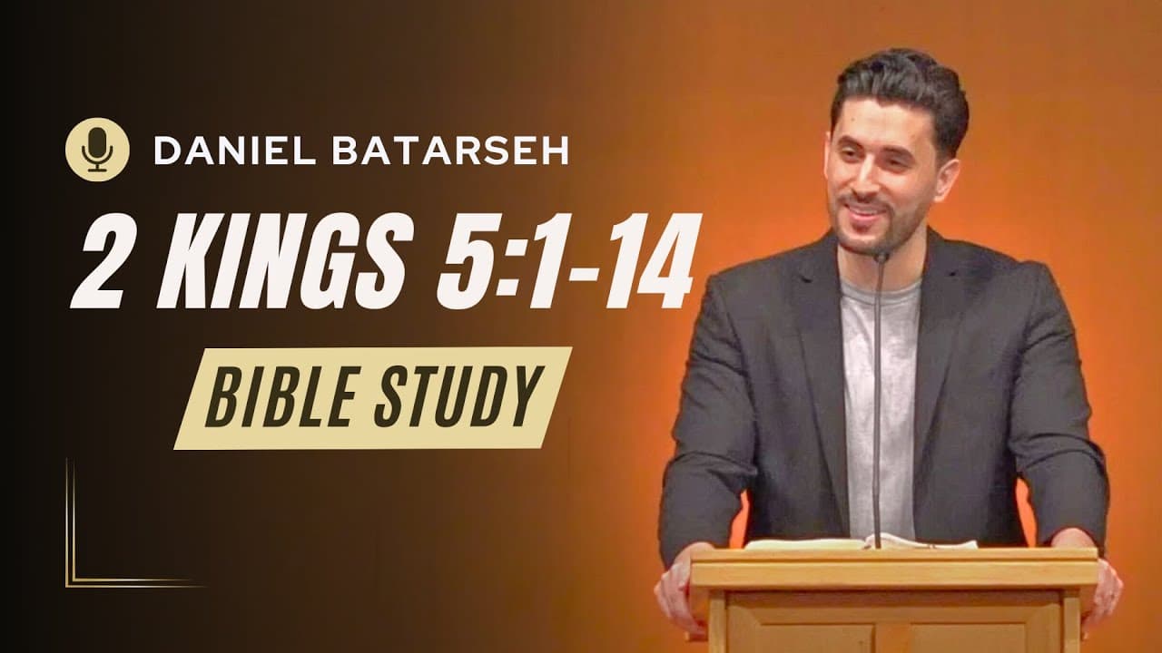 2 Kings 5 (Part 1) Bible Study (Naaman Healed of Leprosy) | Pastor Daniel Batarseh