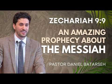 Zachariah's Amazing Prophecy About the Messiah | Zachariah 9:9 | Pastor Daniel Batarseh (3/29/26)