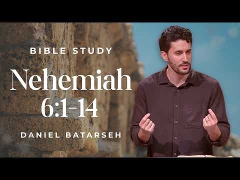 Nehemiah 6 (Part 1) Bible Study (Conspiracy Against Nehemiah) | Pastor Daniel Batarseh (9/4/26)
