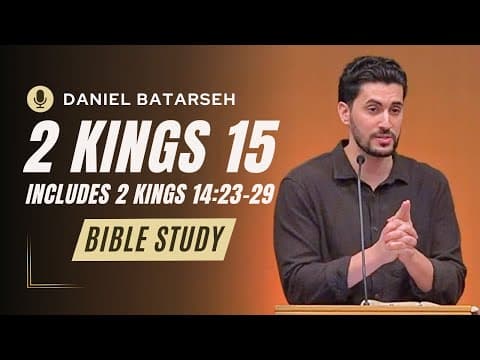 2 Kings 14 (Part 2) & 15 Bible Study (Kings Reign in Israel & Judah) | Pastor Daniel Batarseh