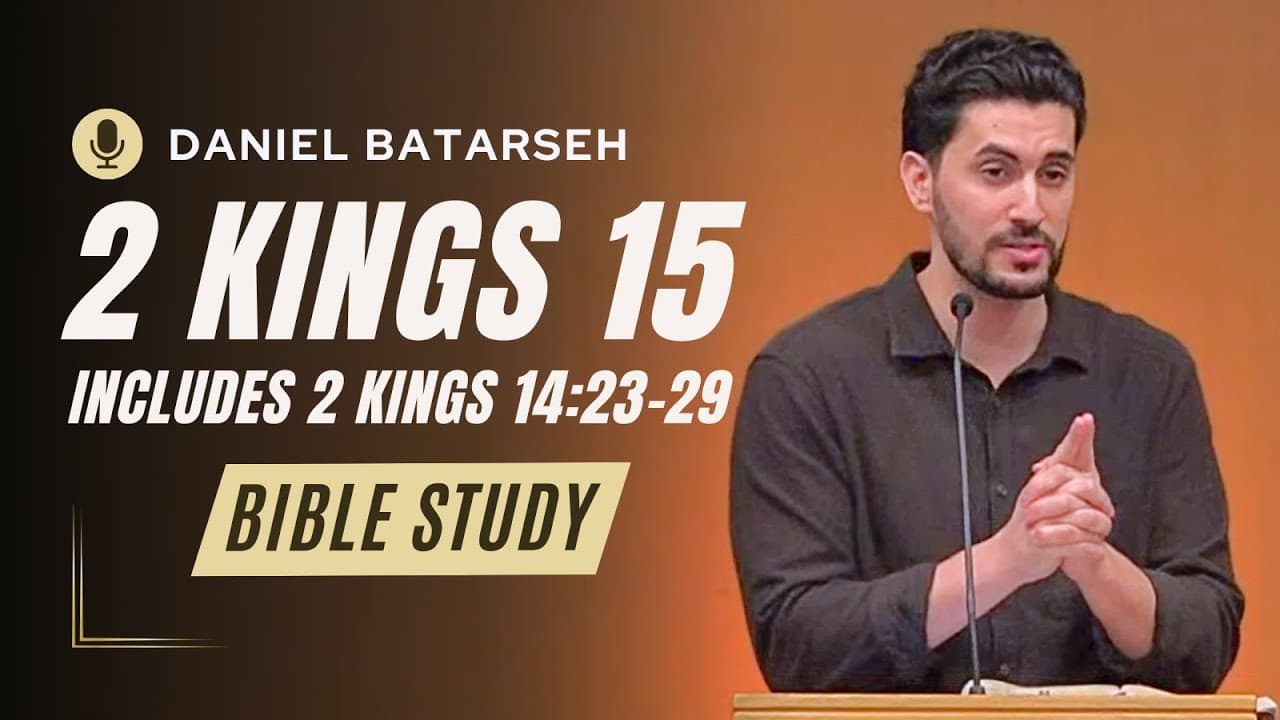 2 Kings 14 (Part 2) & 15 Bible Study (Kings Reign in Israel & Judah) | Pastor Daniel Batarseh