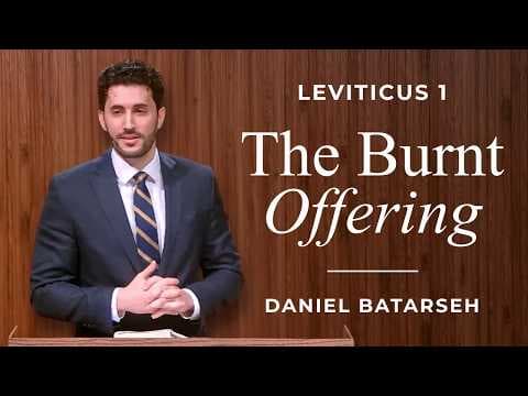 The Burnt Offering | Leviticus 1 | Pastor Daniel Batarseh (8/2/26)