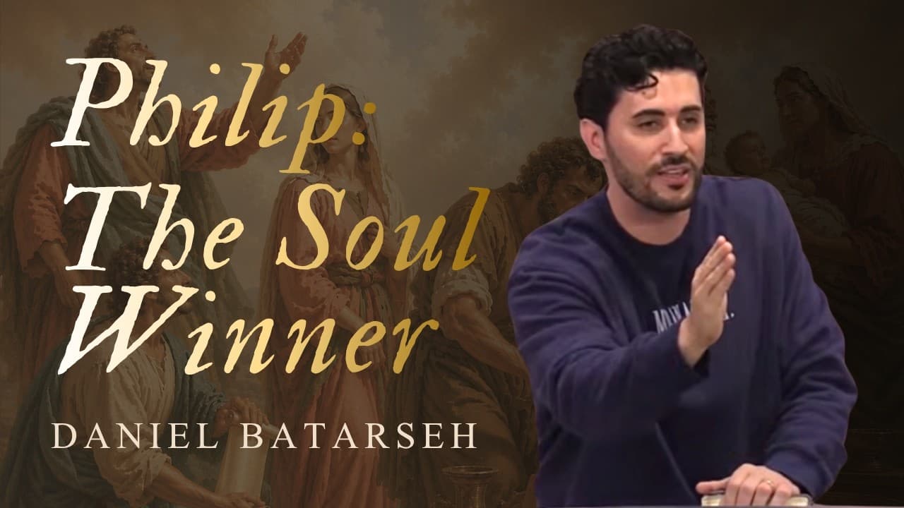 Philip: The Soul Winner | Acts 8:4-40 | Pastor Daniel Batarseh | Maranatha Conference 2026 (Sat Mor)