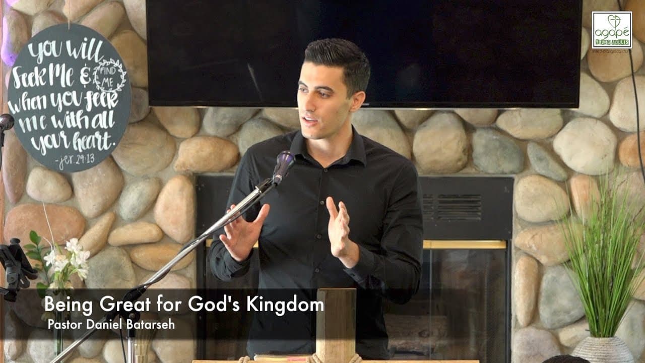 Being Great for God's Kingdom - Pastor Daniel Batarseh