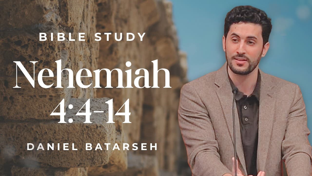 Nehemiah 4 (Part 2) Bible Study (Opposition to the Work) | Pastor Daniel Batarseh