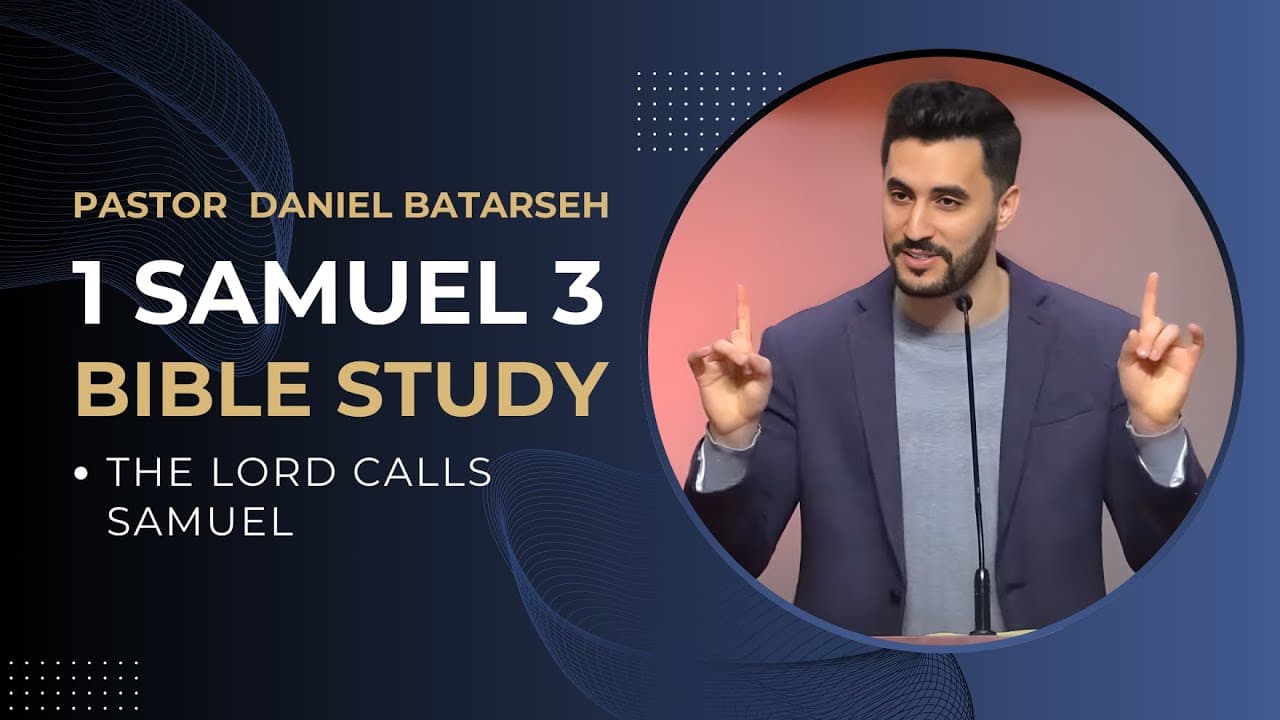1 Samuel 3 Bible Study (The Lord Calls Samuel) | Pastor Daniel Batarseh