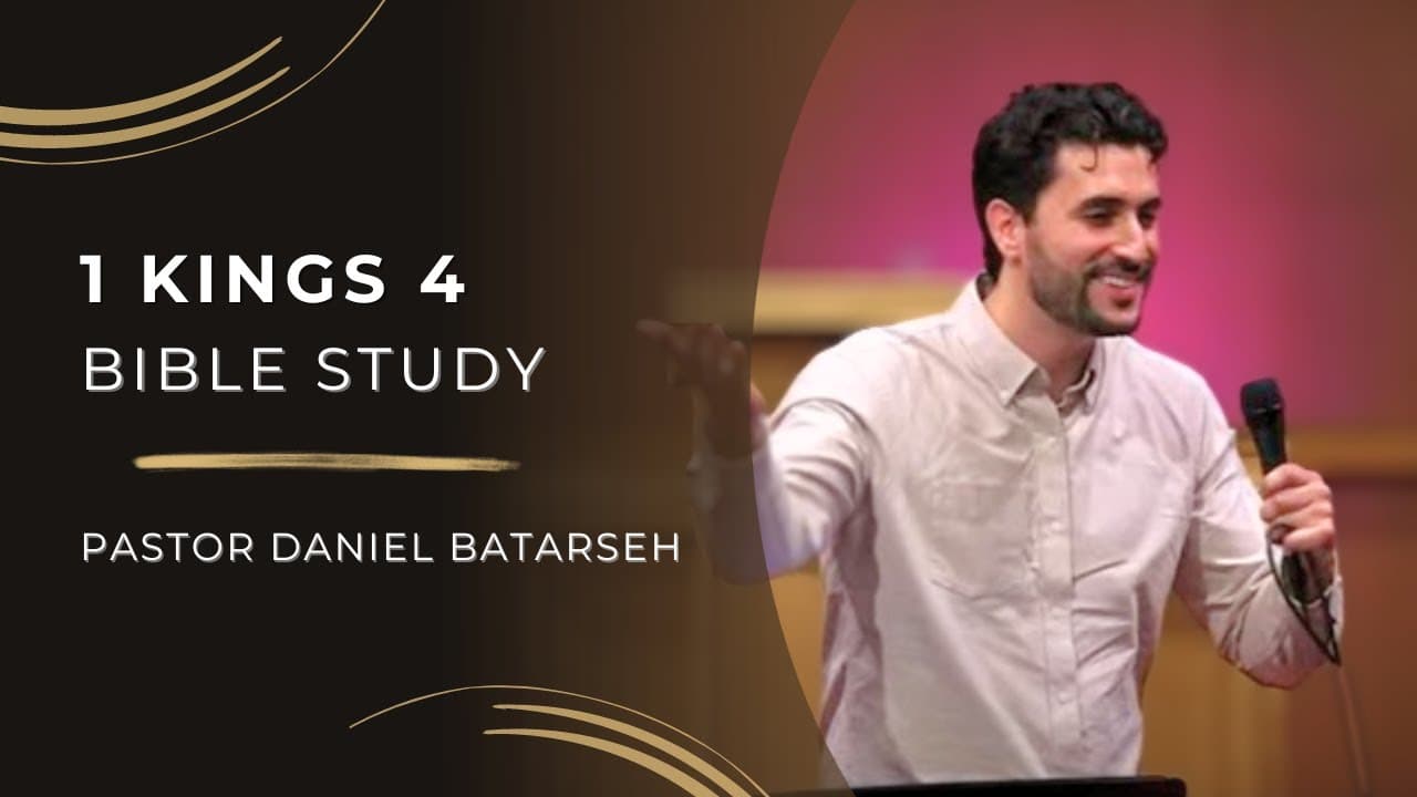 1 Kings 4 Bible Study (Solomon's Officials, Wealth and Wisdom) | Pastor Daniel Batarseh