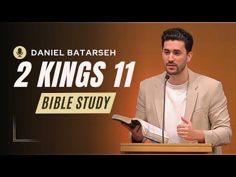 2 Kings 11 Bible Study (Athaliah & Jehoash Reign/Joash King in Judah) | Pastor Daniel Batarseh