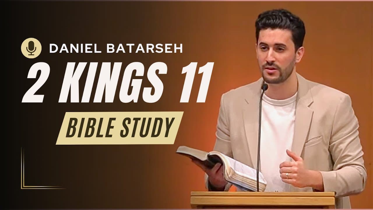 2 Kings 11 Bible Study (Athaliah & Jehoash Reign/Joash King in Judah) | Pastor Daniel Batarseh