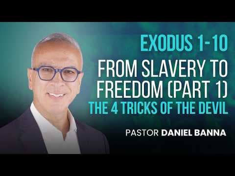 From Slavery to Freedom: The 4 Tricks of the Devil | Exodus 1 & 5-10 | Pastor Daniel Banna (7/5/26)