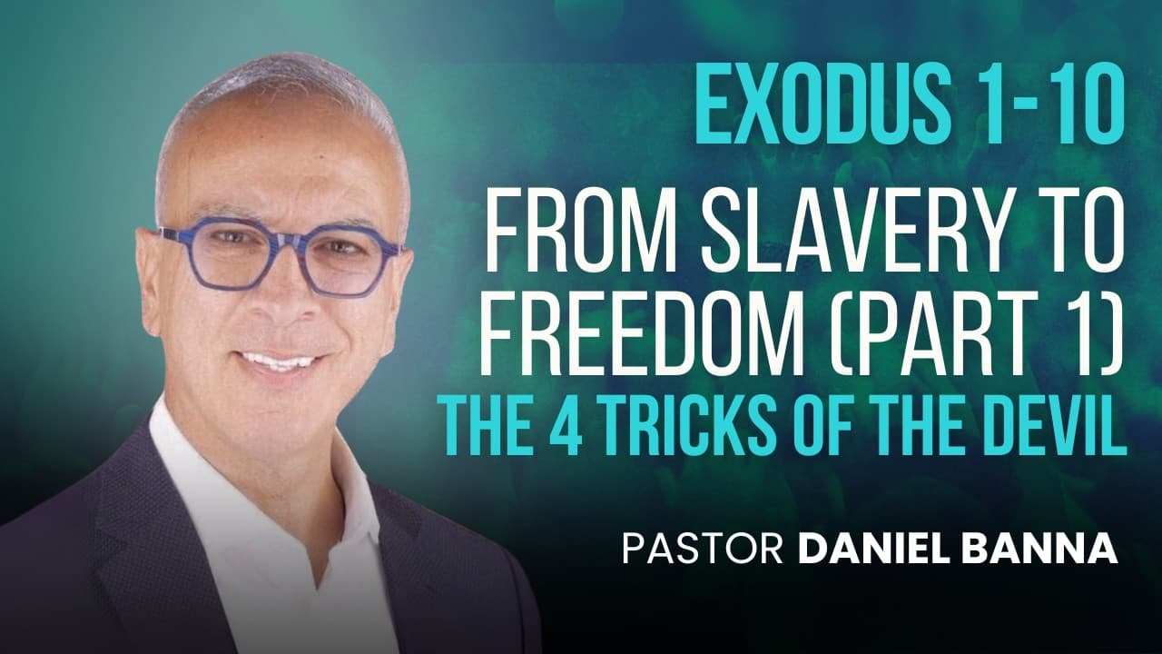 From Slavery to Freedom: The 4 Tricks of the Devil | Exodus 1 & 5-10 | Pastor Daniel Banna (7/5/26)