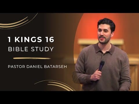 1 Kings 16 Bible Study (Elah, Zimri, Omri & Ahab's Reigns) | Pastor Daniel Batarseh