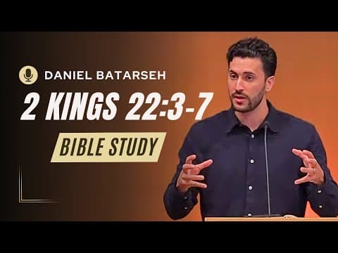 2 Kings 22 (Part 2) Bible Study (Josiah Repairs the Temple) | Pastor Daniel Batarseh