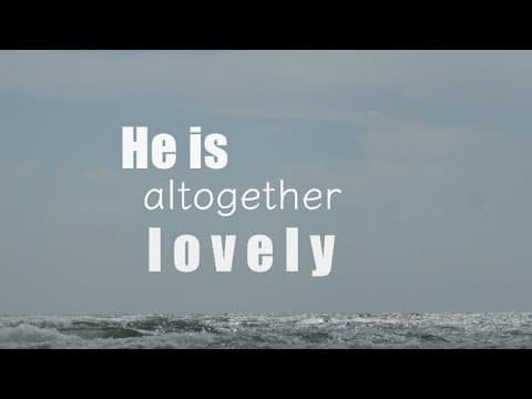 "He's All Together Lovely" - Reflections by Pastor Daniel Batarseh (Maranatha 2021)