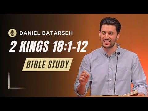 2 Kings 18 (Part 1) Bible Study (Hezekiah Reigns in Judah) | Pastor Daniel Batarseh (4/11/25)