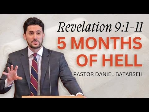 Five Months of Hell (The Seven Trumpets) | Revelation 9:1-11 | Pastor Daniel Batarseh