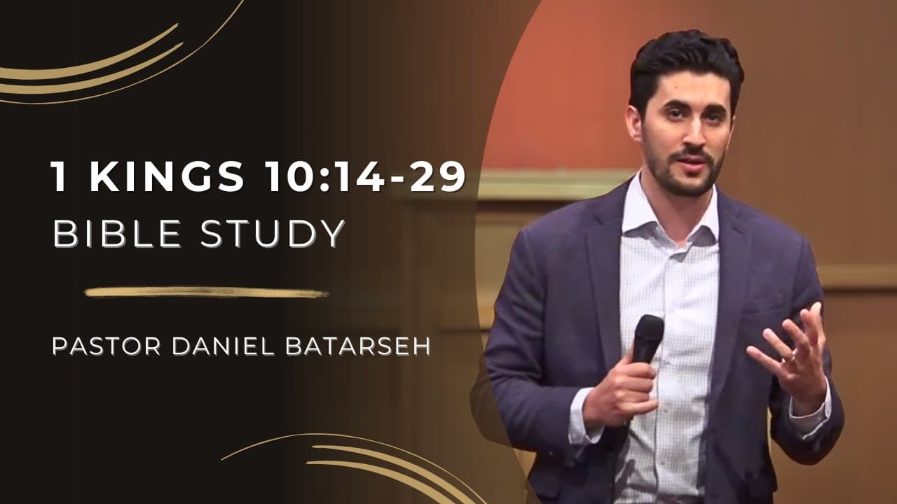 1 Kings 10 (Part 2) Bible Study (Solomon's Great Wealth) | Pastor Daniel Batarseh
