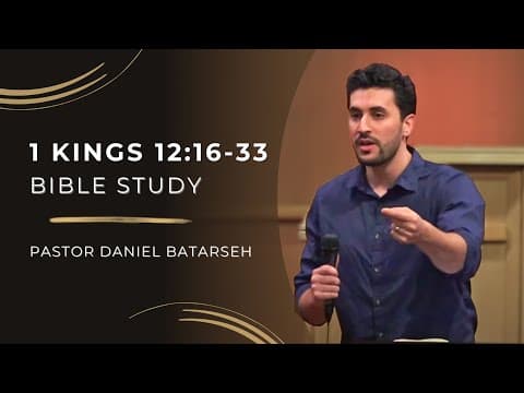1 Kings 12 (Part 2) Bible Study (The Kingdom Divided/Golden Calves) | Pastor Daniel Batarseh