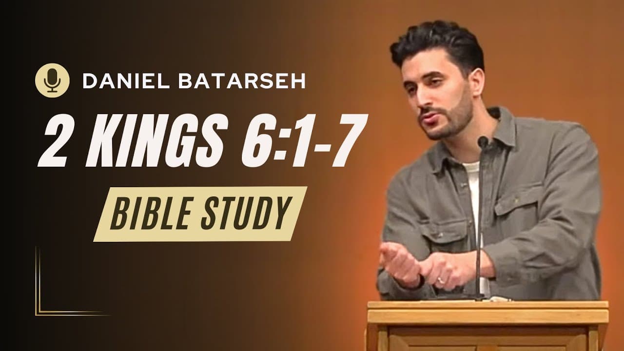 2 Kings 6 (Part 1) Bible Study (The Axe Head Recovered) | Pastor Daniel Batarseh