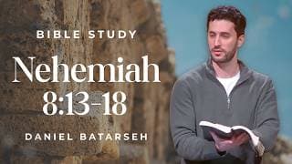 Nehemiah 8 (Part 3) Bible Study (Feast of Booths Celebrated) | Pastor Daniel Batarseh