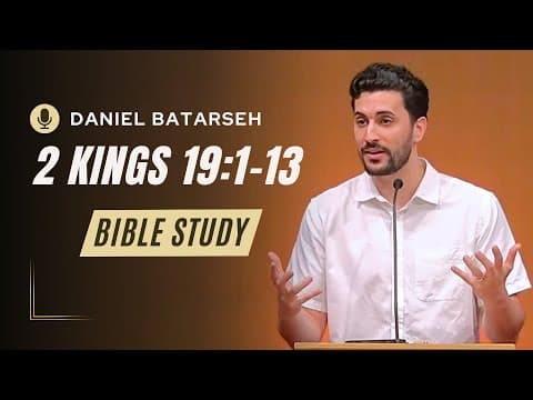 2 Kings 19 (1) Bible Study (Isaiah Reassures Hezekiah/Sennacherib Defies the Lord) | Daniel Batarseh