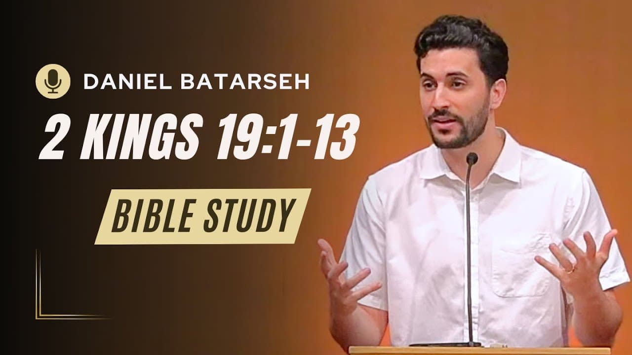 2 Kings 19 (1) Bible Study (Isaiah Reassures Hezekiah/Sennacherib Defies the Lord) | Daniel Batarseh