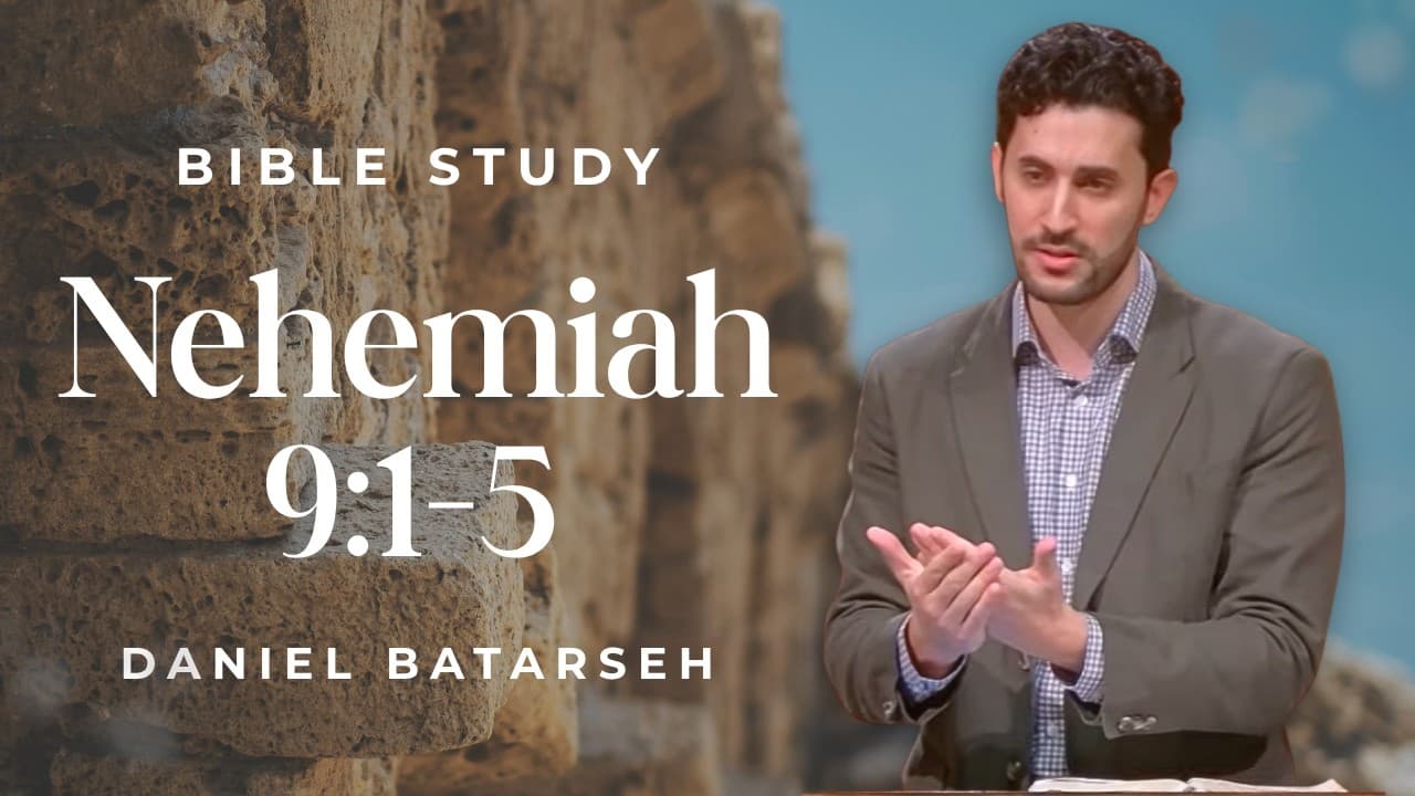 Nehemiah 9 (Part 1) Bible Study (The People of Israel Confess Their Sin) | Pastor Daniel Batarseh