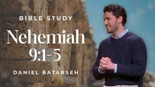 Nehemiah 9 (Part 1) Bible Study (The People of Israel Confess Their Sin) | Pastor Daniel Batarseh
