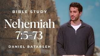 Nehemiah 7 (Part 2) Bible Study (Lists of Returned Exiles/Totals and Gifts) | Pastor Daniel Batarseh