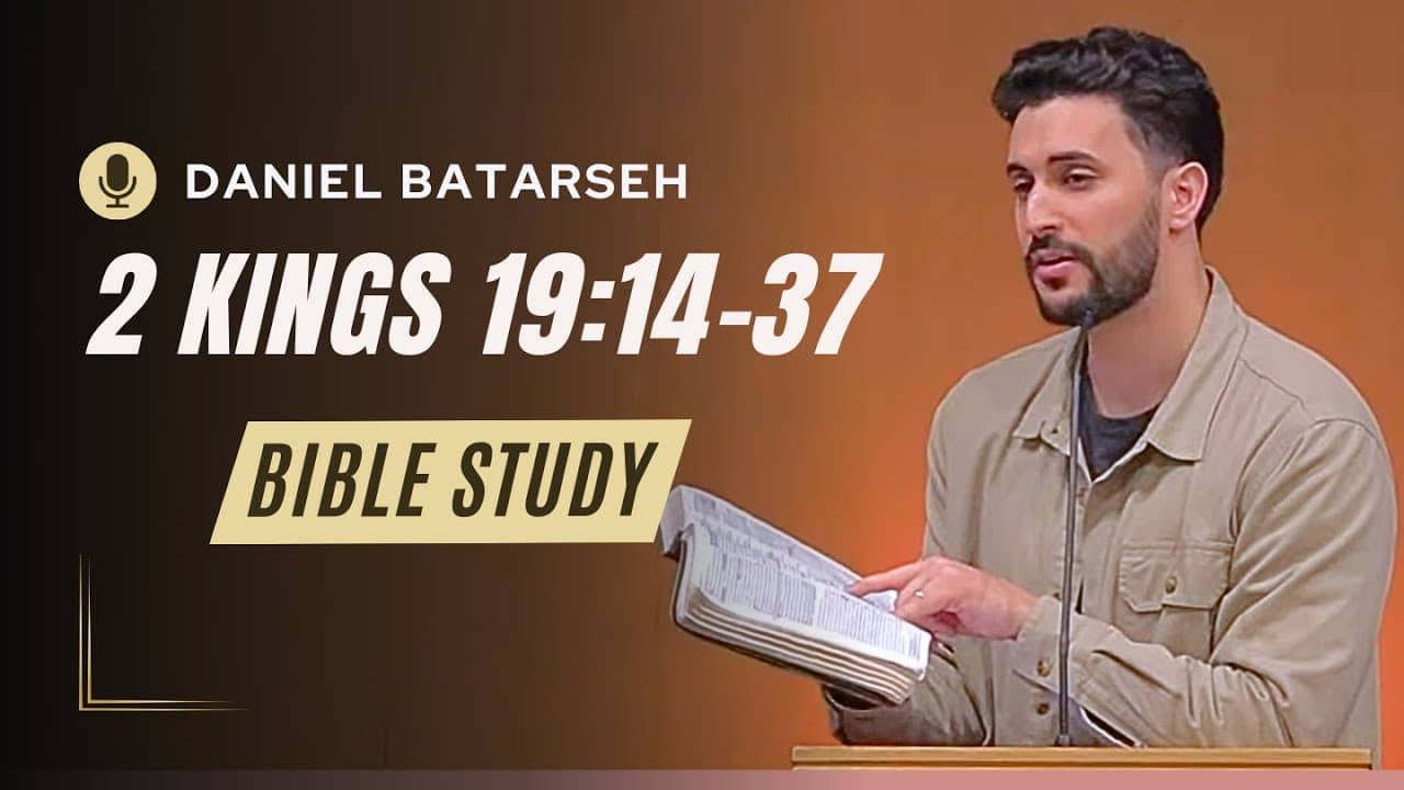2 Kings 19(2) Bible Study (Hezekiah's Prayer/Isaiah Prophesies Sennacherib's Fall) | Daniel Batarseh