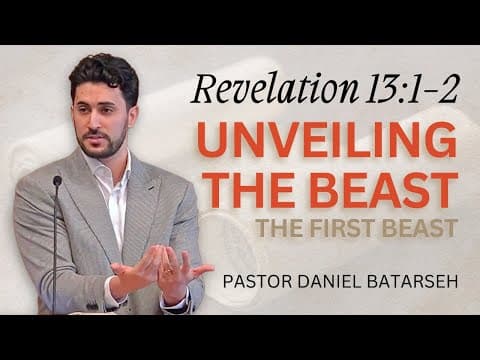 Unveiling The Beast | Revelation 13:1-2 | Pastor Daniel Batarseh