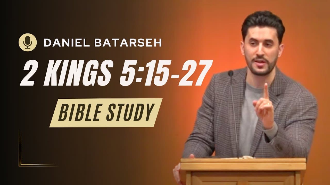 2 Kings 5 (Part 2) Bible Study (Gehazi's Greed and Punishment) | Pastor Daniel Batarseh