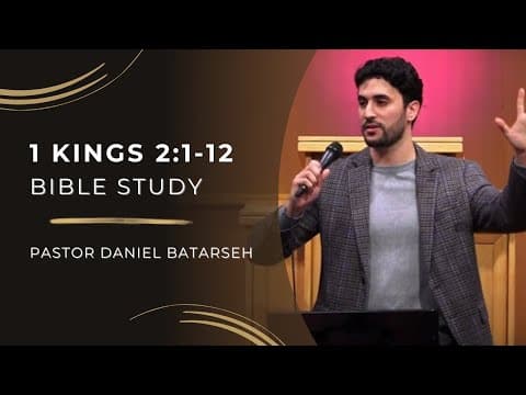 1 Kings 2 (Part 1) Bible Study (David's Instructions to Solomon/His Death) | Pastor Daniel Batarseh