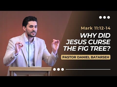 Why Did Jesus Curse The Fig Tree? | Mark 11:12-14 | Pastor Daniel Batarseh (Gospel of Mark Series)