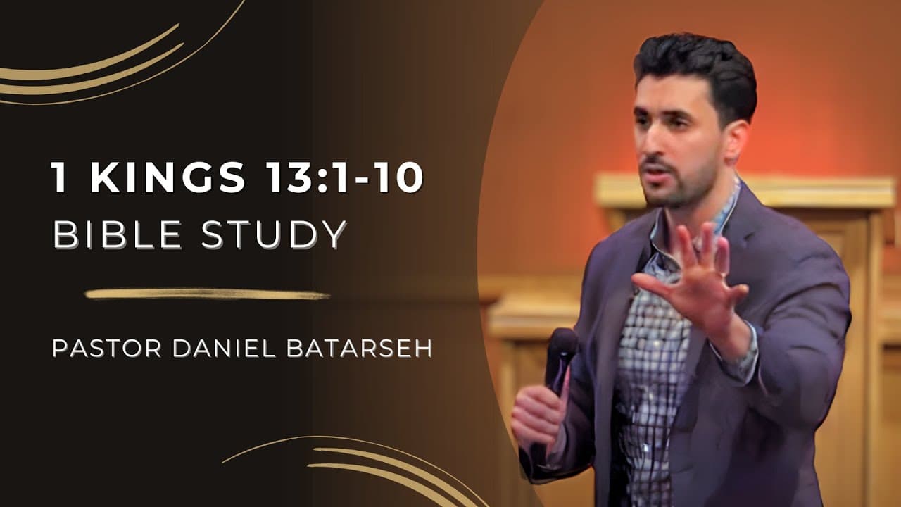 1 Kings 13 (Part 1) Bible Study (A Man of God Confronts Jeroboam) | Pastor Daniel Batarseh