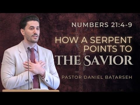 How a Serpent Points to The Savior | Numbers 21:4-9 | Good Friday Service | Pastor Daniel Batarseh