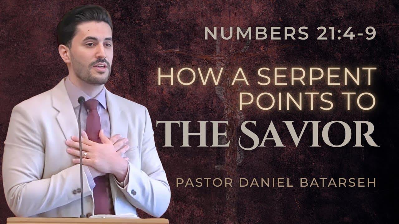 How a Serpent Points to The Savior | Numbers 21:4-9 | Good Friday Service | Pastor Daniel Batarseh