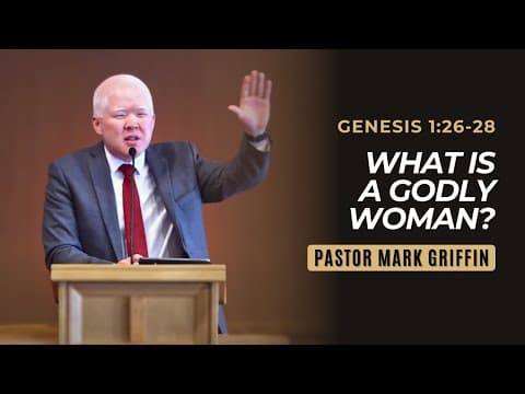 What is a Godly Woman? | Genesis 1:26-28 | Pastor Mark Griffin (1/21/24)
