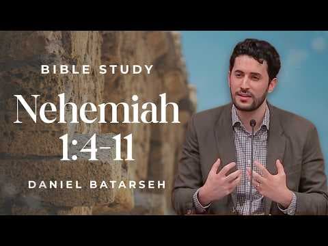 Nehemiah 1 (Part 2) Bible Study (Nehemiah's Prayer) | Pastor Daniel Batarseh (4/24/26)