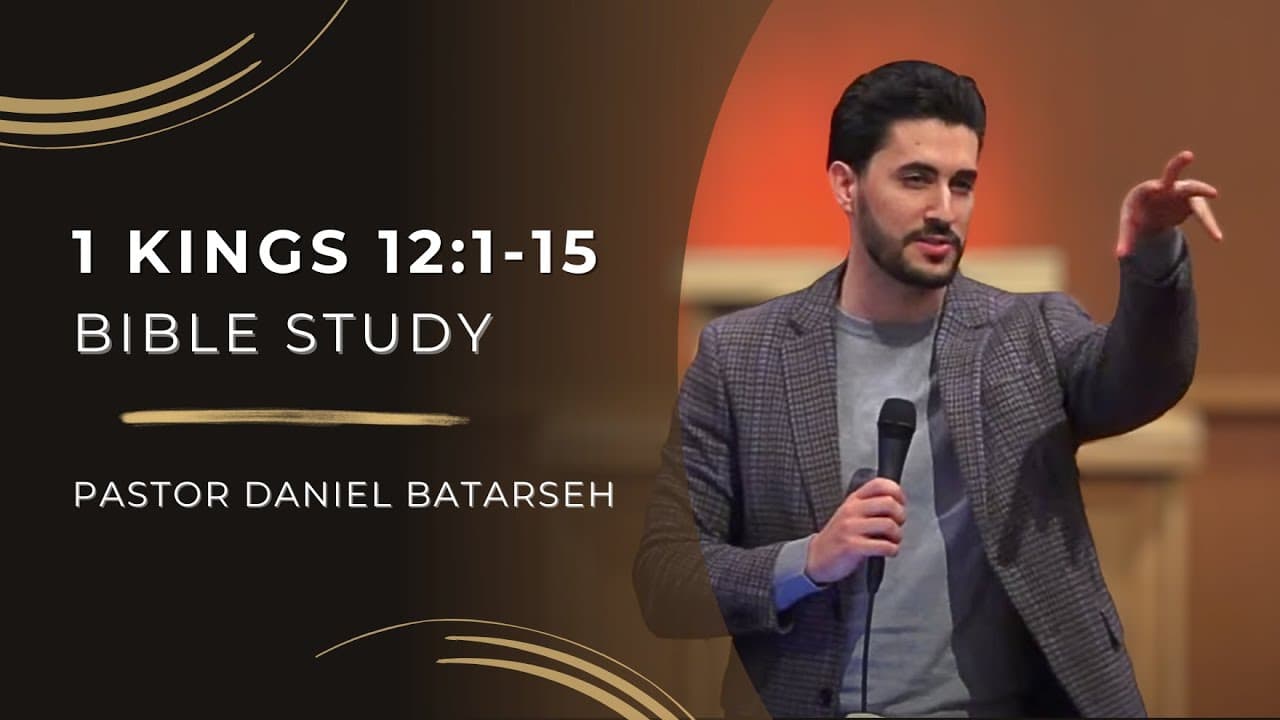 1 Kings 12 (Part 1) Bible Study (Rehoboam's Folly) | Pastor Daniel Batarseh