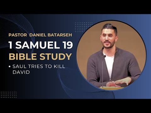 1 Samuel 19 Bible Study (Saul Tries to Kill David) | Pastor Daniel Batarseh