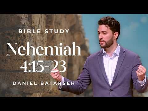 Nehemiah 4 (Part 3) Bible Study (The Work Resumes) | Pastor Daniel Batarseh (7/24/26)