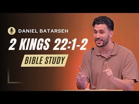 2 Kings 22 (Part 1) Bible Study (Josiah Reigns in Judah) | Pastor Daniel Batarseh