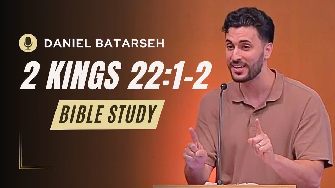 2 Kings 22 (Part 1) Bible Study (Josiah Reigns in Judah) | Pastor Daniel Batarseh