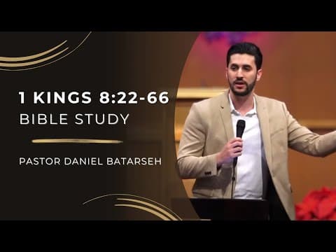 1 Kings 8 (Part 2) Bible Study (Solomon's Prayer of Dedication/Sacrifices) | Pastor Daniel Batarseh